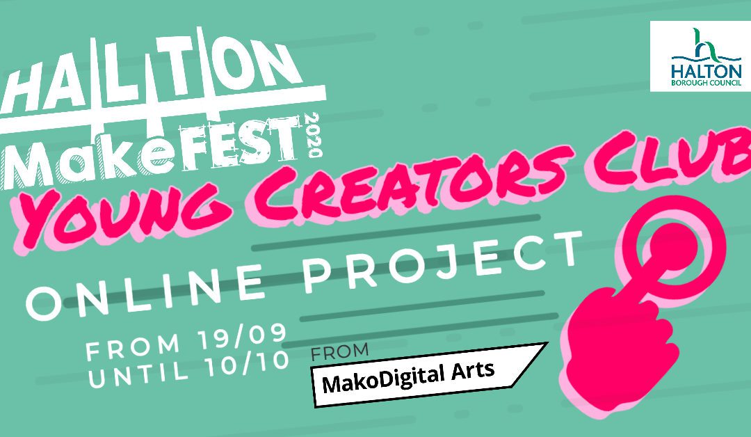 Halton MakeFest Young Creators Club