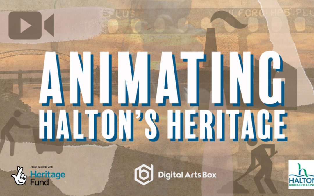 Animating Halton’s Heritage- Celebrating Halton’s Heritage